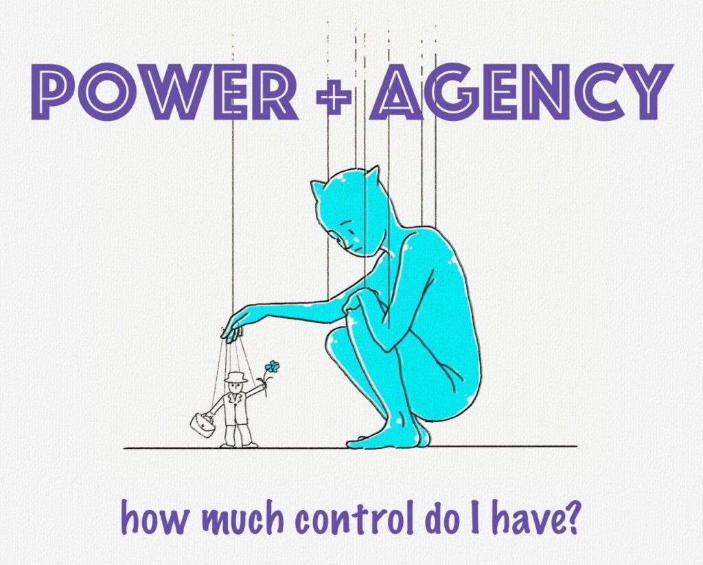 Power and Agency - how much control do I have?